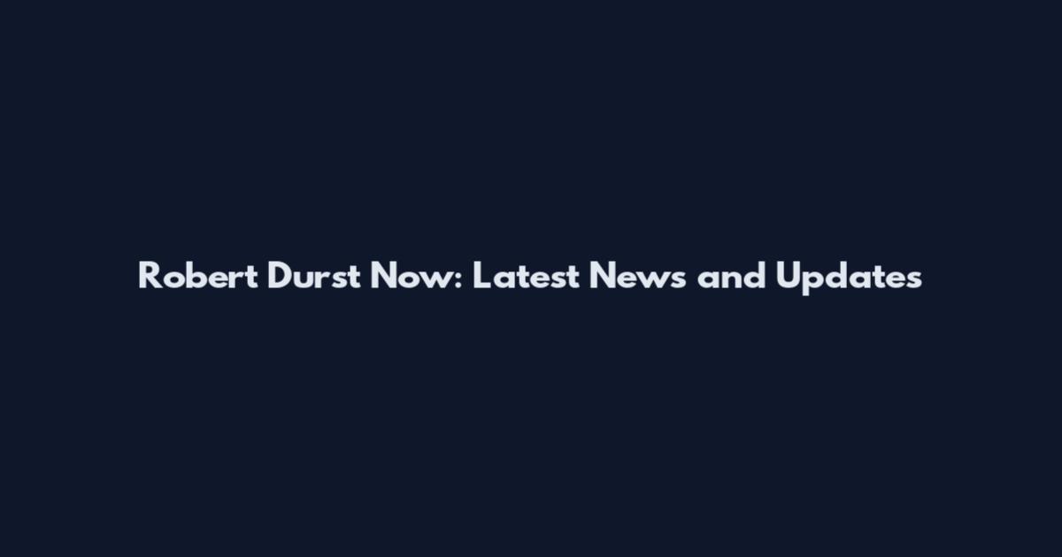 Robert Durst Now: Latest News and Updates