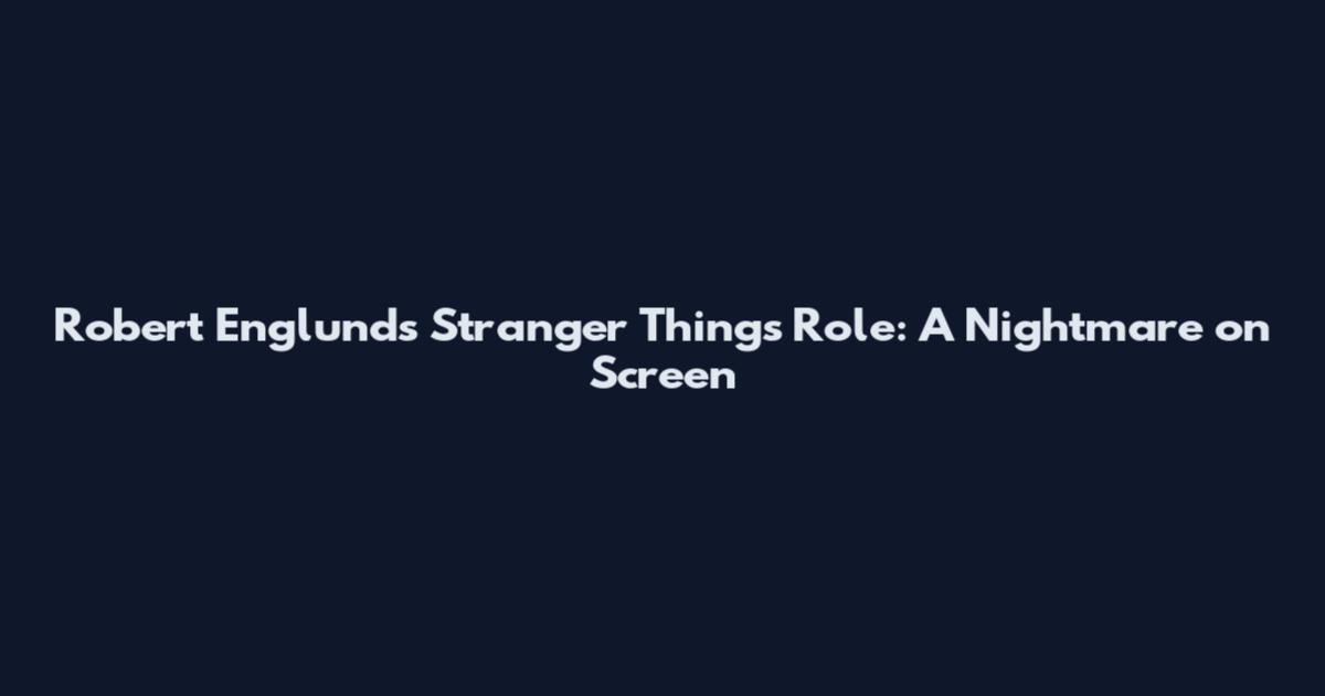 Robert Englund's Stranger Things Role: A Nightmare on Screen