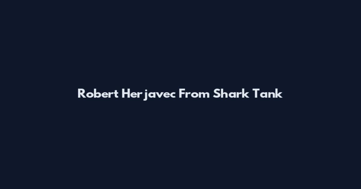 Robert Herjavec From Shark Tank