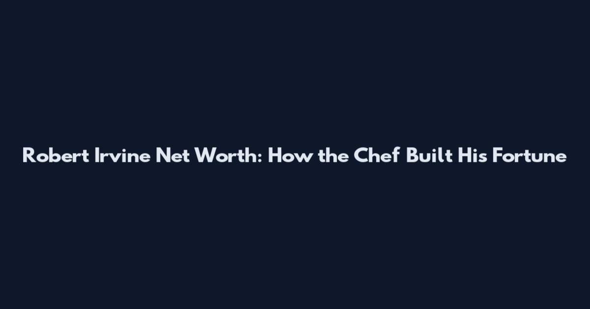 Robert Irvine Net Worth: How the Chef Built His Fortune