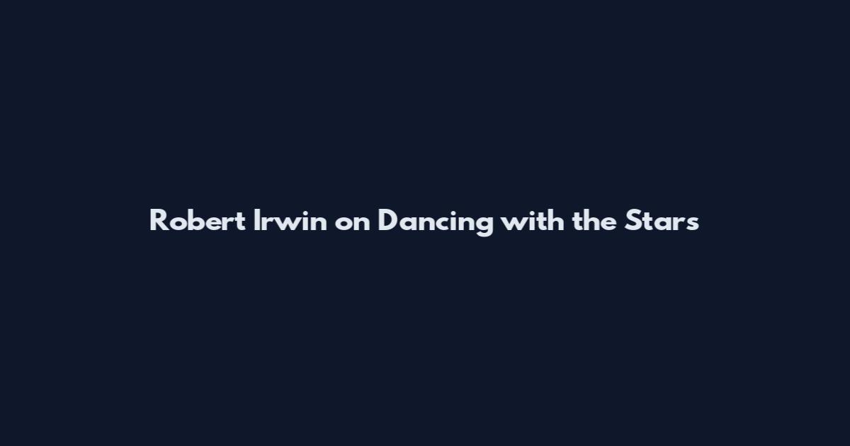 Robert Irwin on Dancing with the Stars