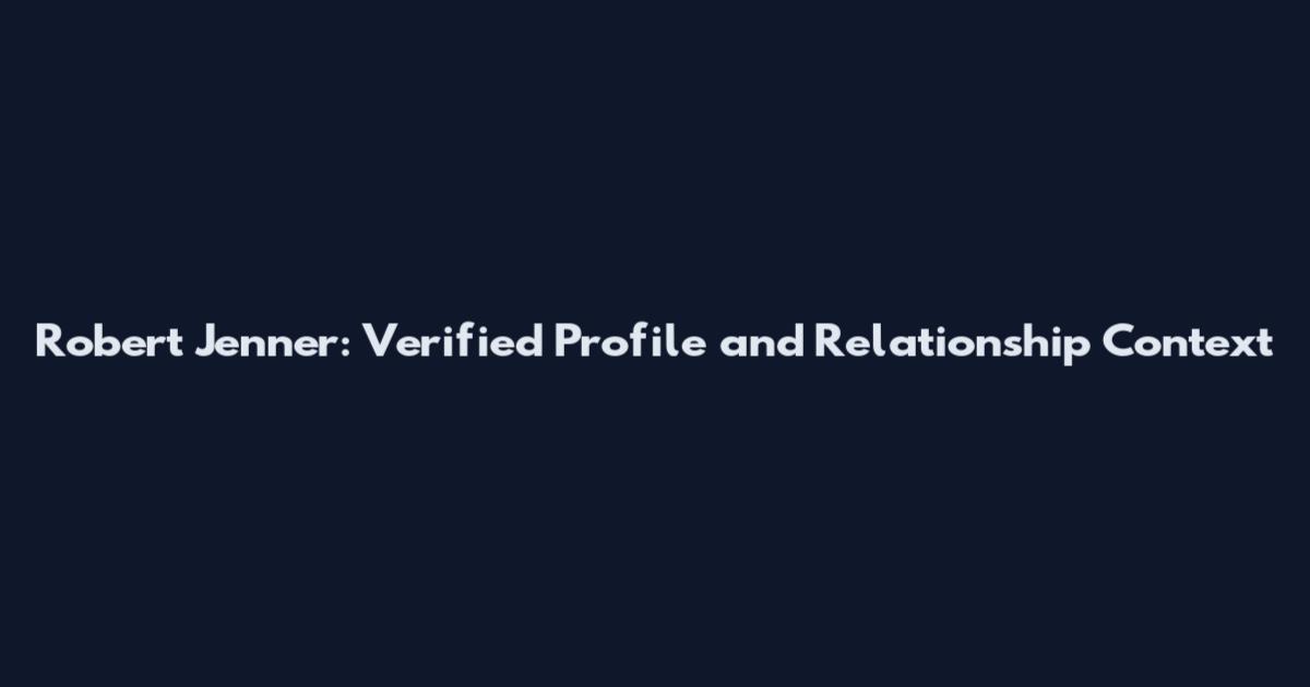 Robert Jenner: Verified Profile and Relationship Context