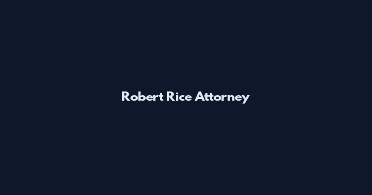 Robert Rice Attorney