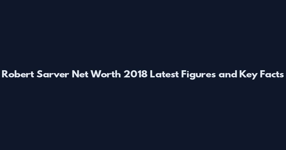 Robert Sarver Net Worth 2018 Latest Figures and Key Facts