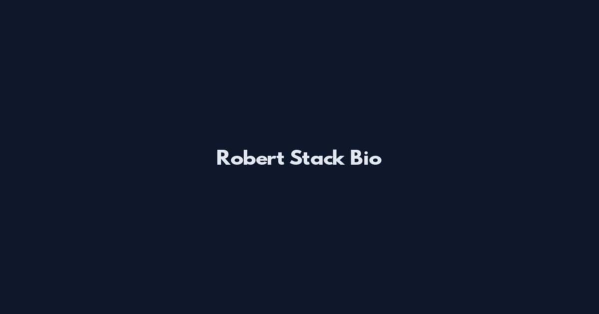Robert Stack Bio