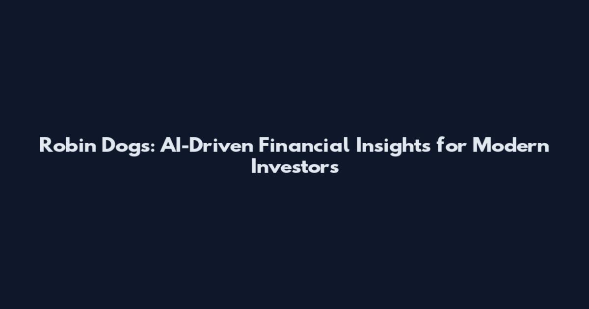 Robin Dogs: AI-Driven Financial Insights for Modern Investors
