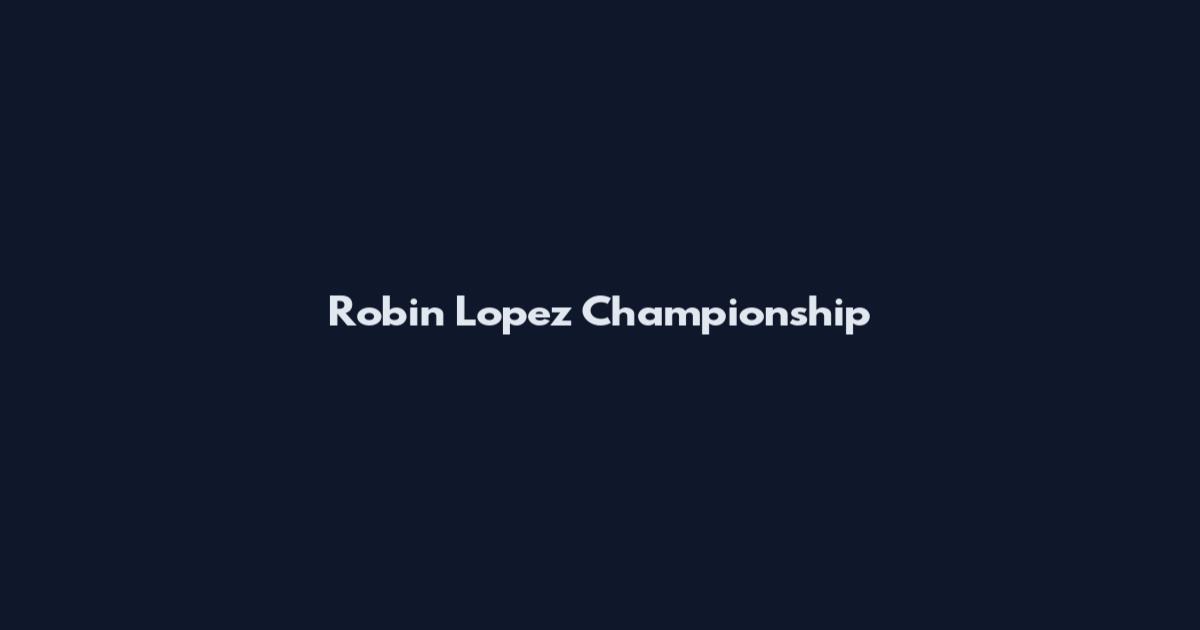 Robin Lopez Championship