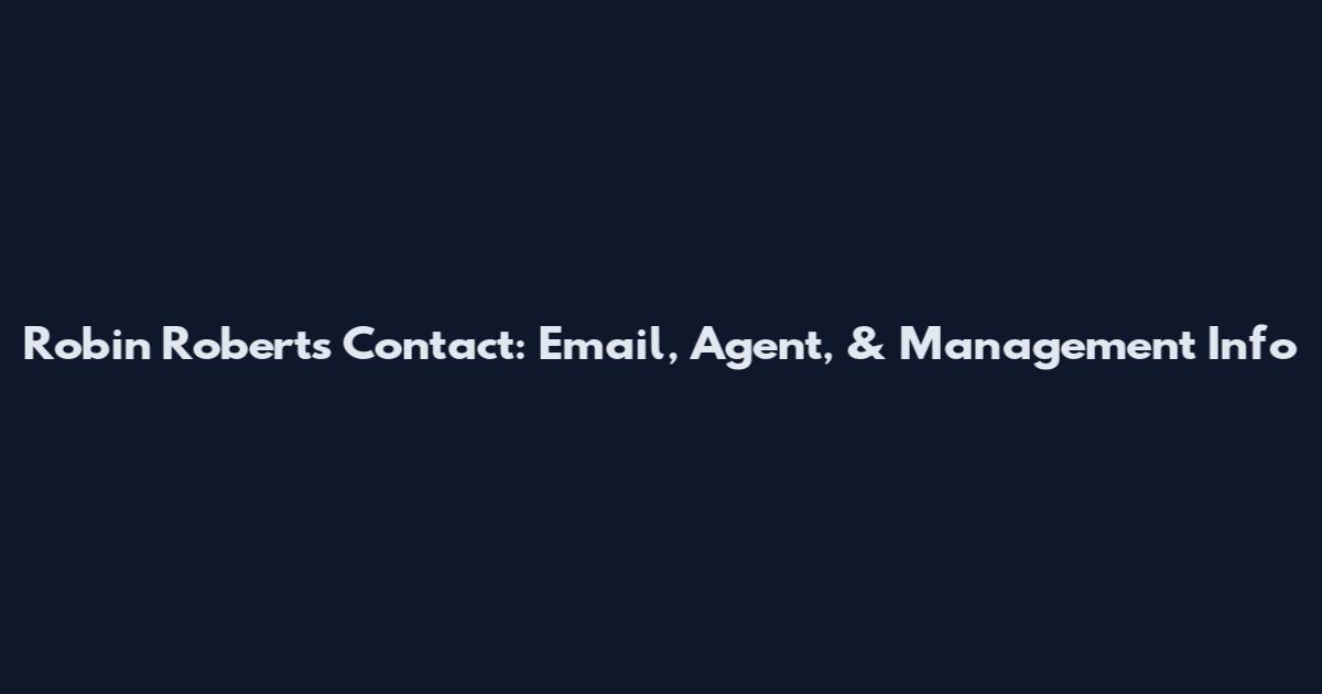 Robin Roberts Contact: Email, Agent, & Management Info
