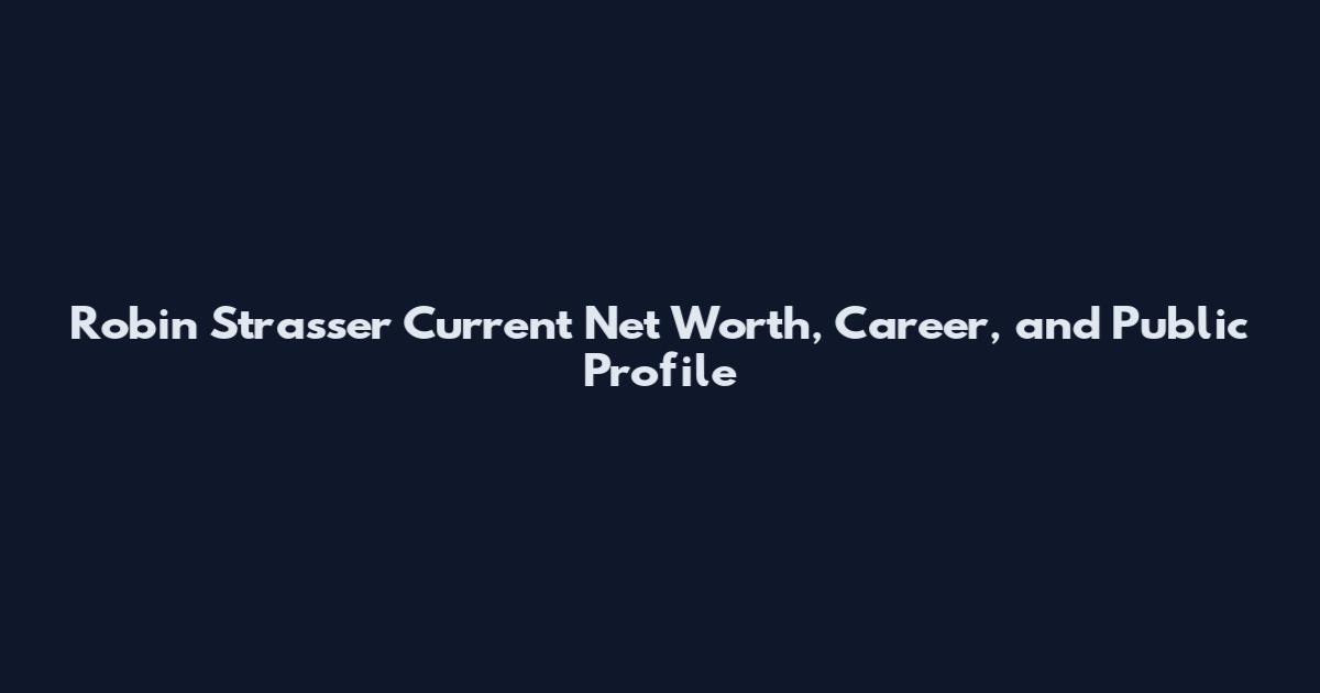 Robin Strasser Current Net Worth, Career, and Public Profile