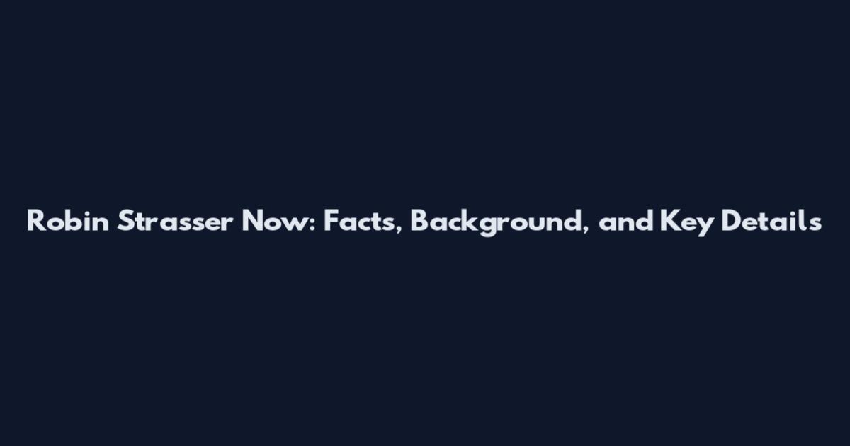 Robin Strasser Now: Facts, Background, and Key Details