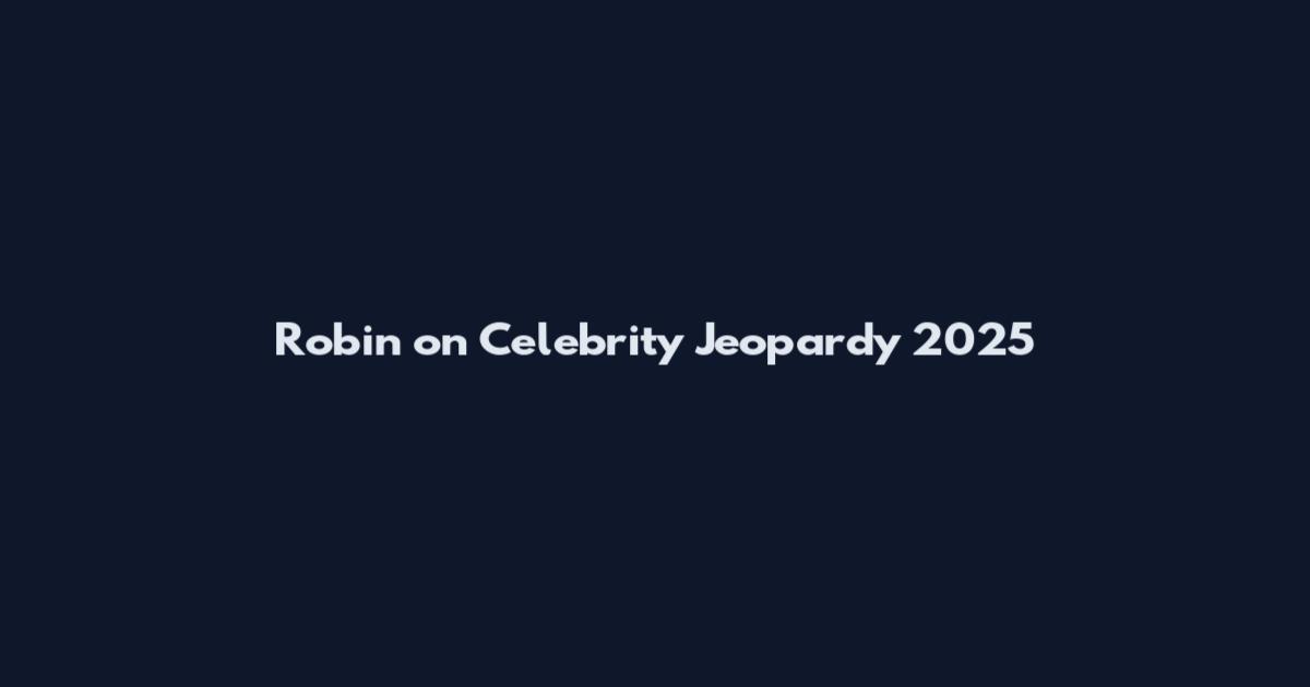Robin on Celebrity Jeopardy 2025