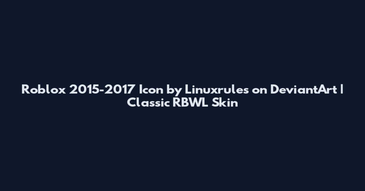 Roblox 2015-2017 Icon by Linuxrules on DeviantArt | Classic RBWL Skin