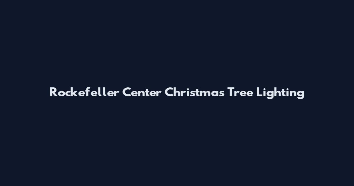 Rockefeller Center Christmas Tree Lighting