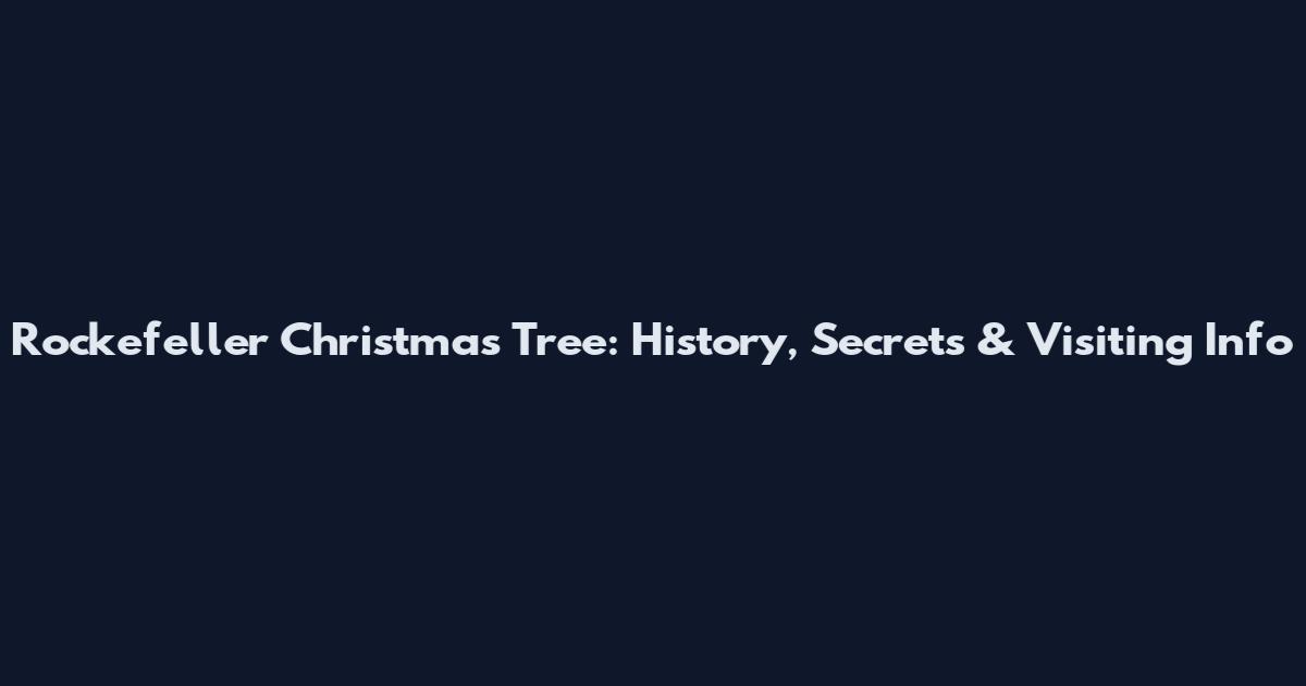 Rockefeller Christmas Tree: History, Secrets & Visiting Info