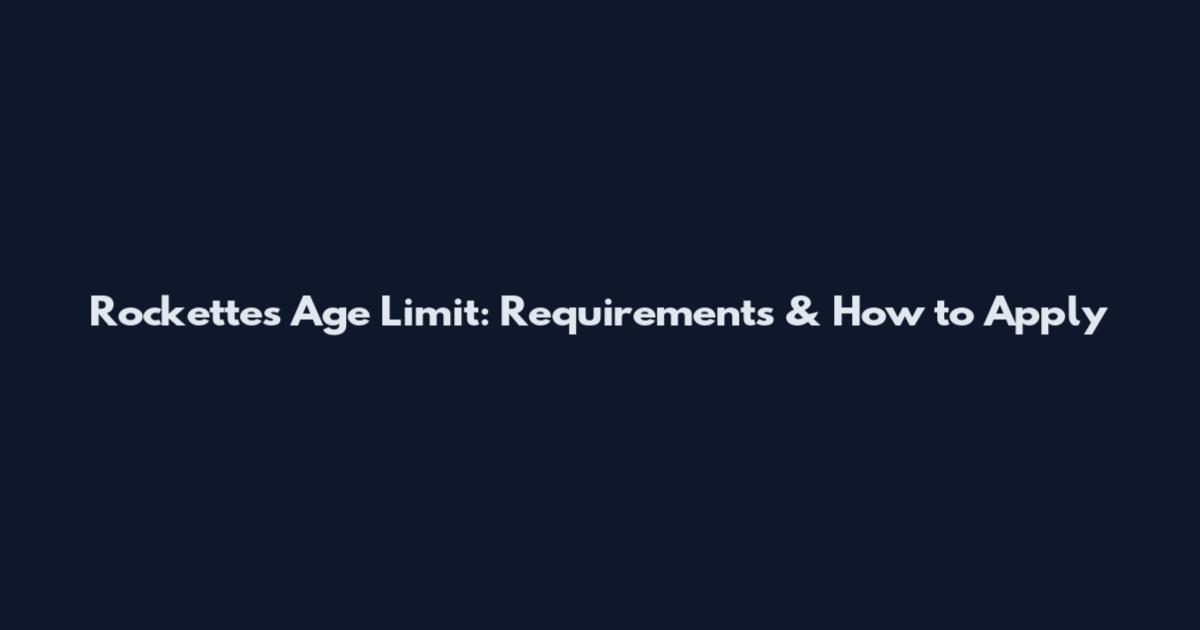 Rockettes Age Limit: Requirements & How to Apply