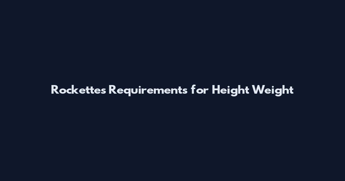 Rockettes Requirements for Height Weight