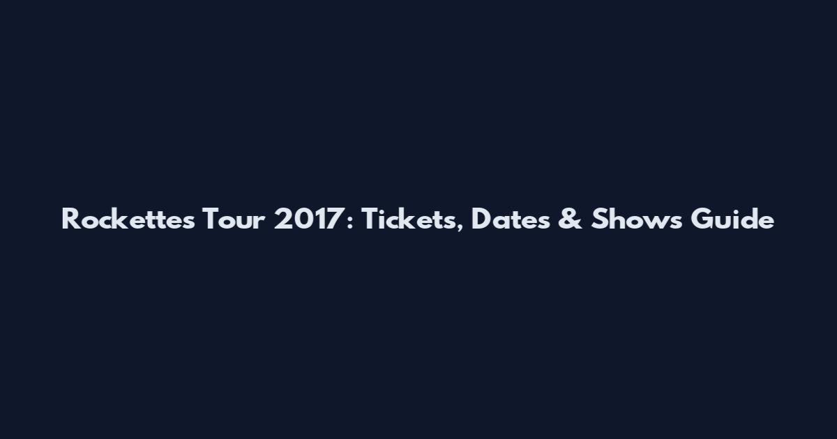Rockettes Tour 2017: Tickets, Dates & Shows Guide