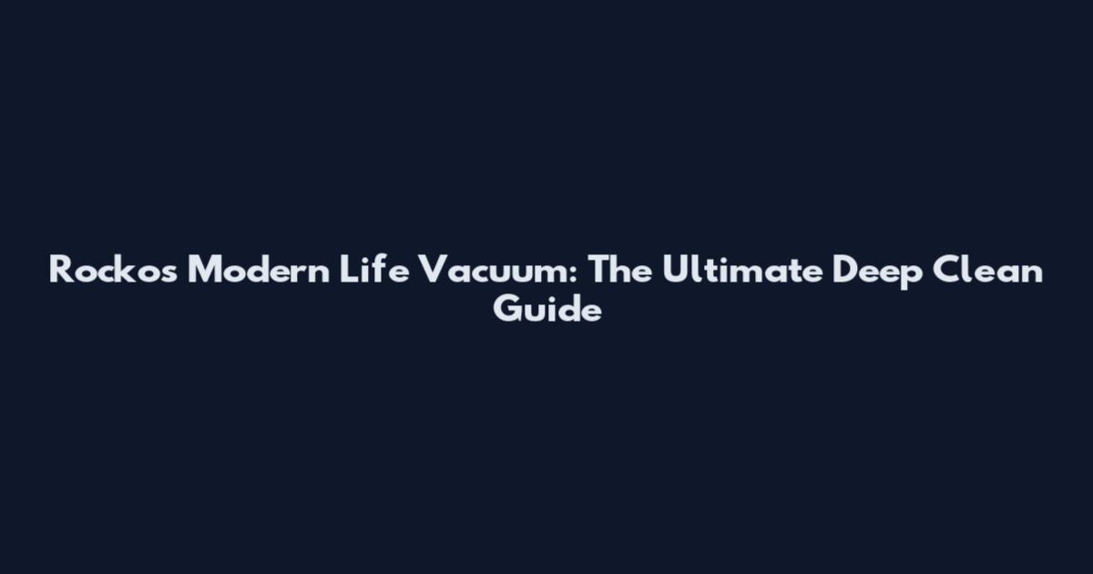 Rocko's Modern Life Vacuum: The Ultimate Deep Clean Guide