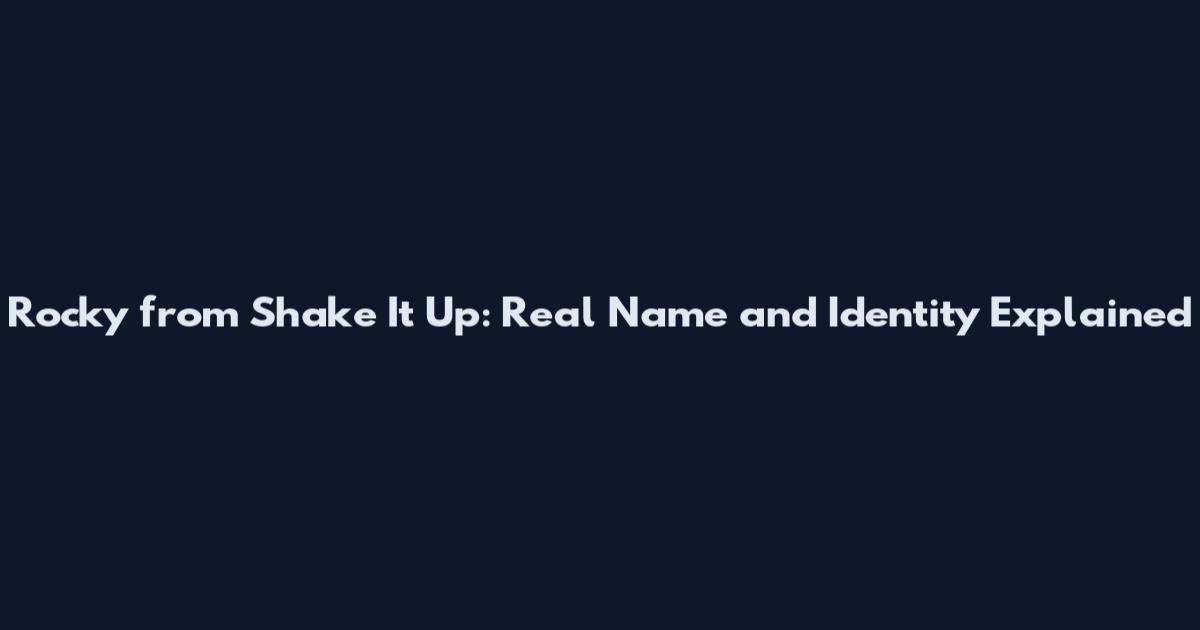 Rocky from Shake It Up: Real Name and Identity Explained