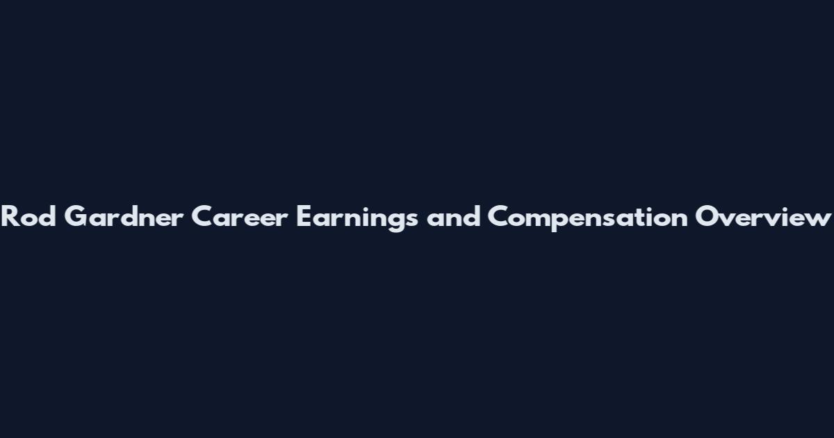 Rod Gardner Career Earnings and Compensation Overview