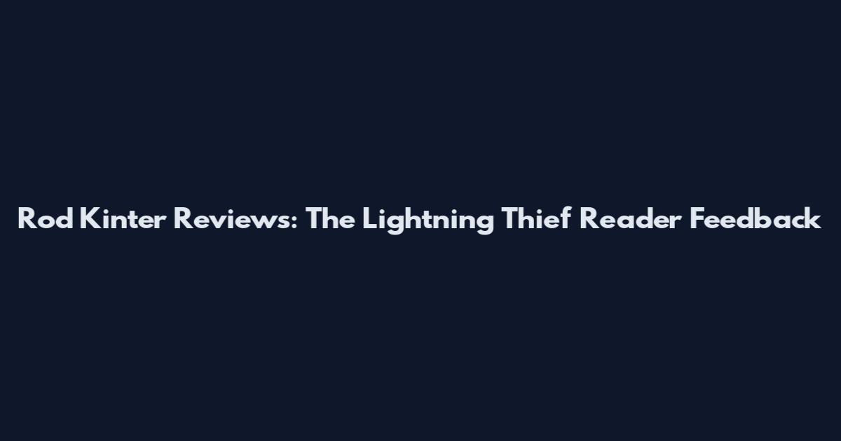 Rod Kinter Reviews: The Lightning Thief Reader Feedback