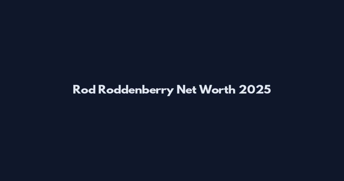 Rod Roddenberry Net Worth 2025