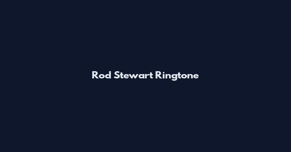 Rod Stewart Ringtone