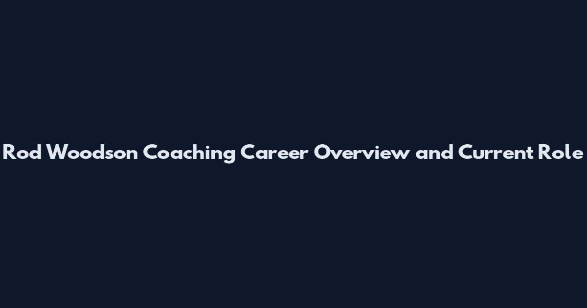 Rod Woodson Coaching Career Overview and Current Role
