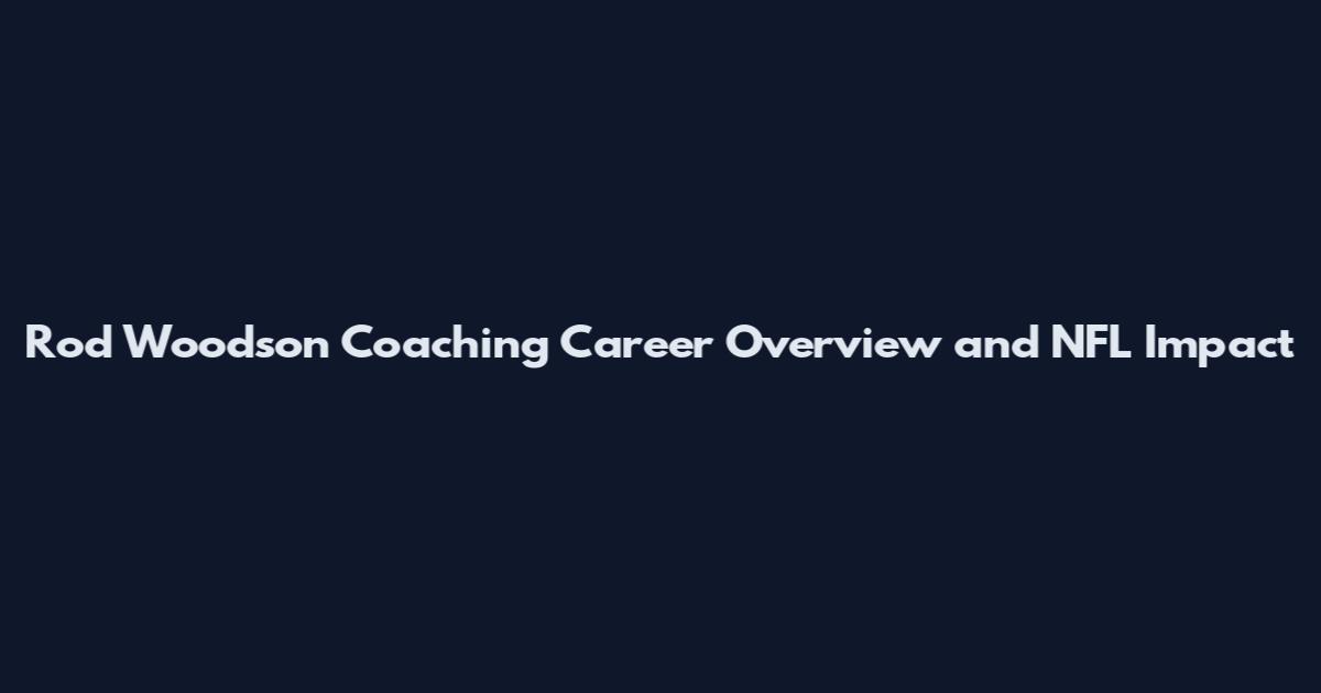 Rod Woodson Coaching Career Overview and NFL Impact