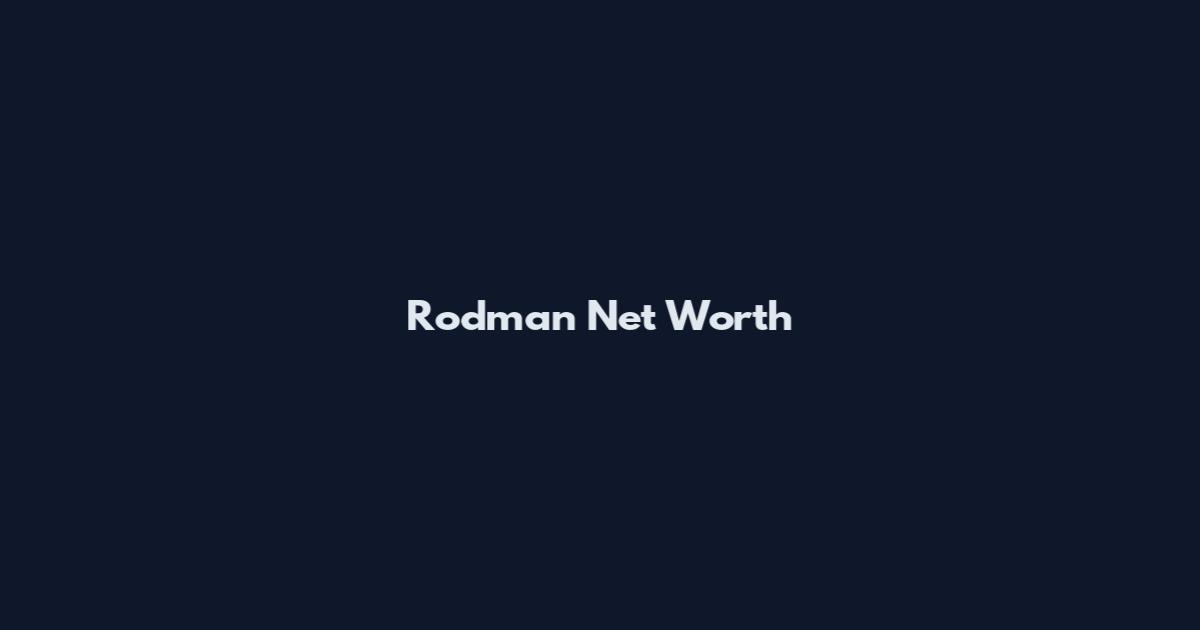 Rodman Net Worth