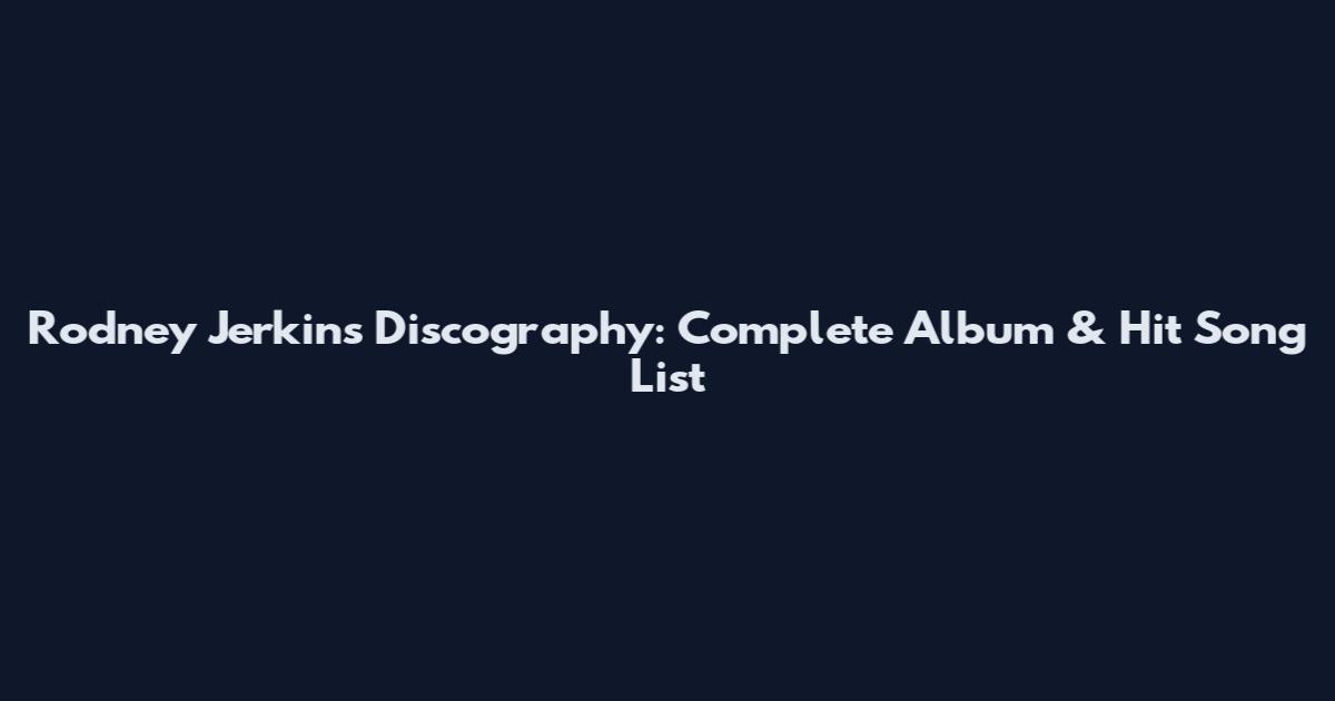 Rodney Jerkins Discography: Complete Album & Hit Song List