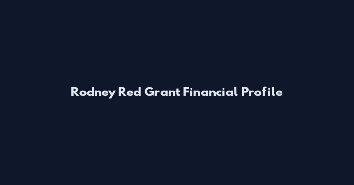 Rodney Red Grant Financial Profile