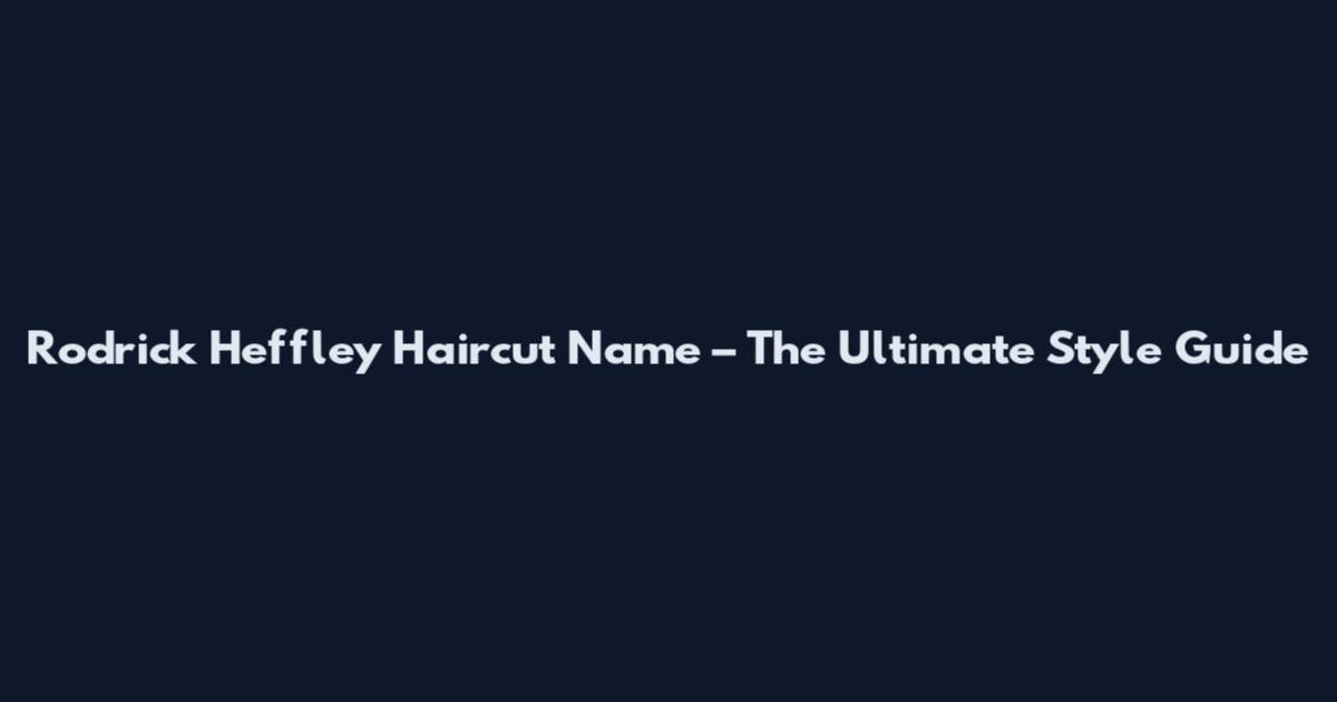 Rodrick Heffley Haircut Name – The Ultimate Style Guide