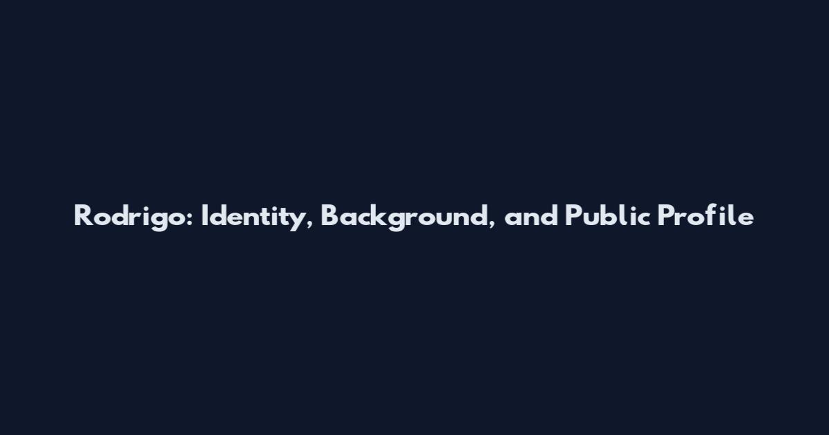 Rodrigo: Identity, Background, and Public Profile
