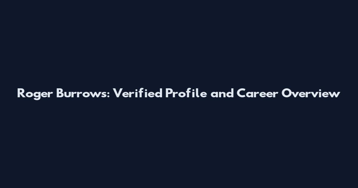 Roger Burrows: Verified Profile and Career Overview