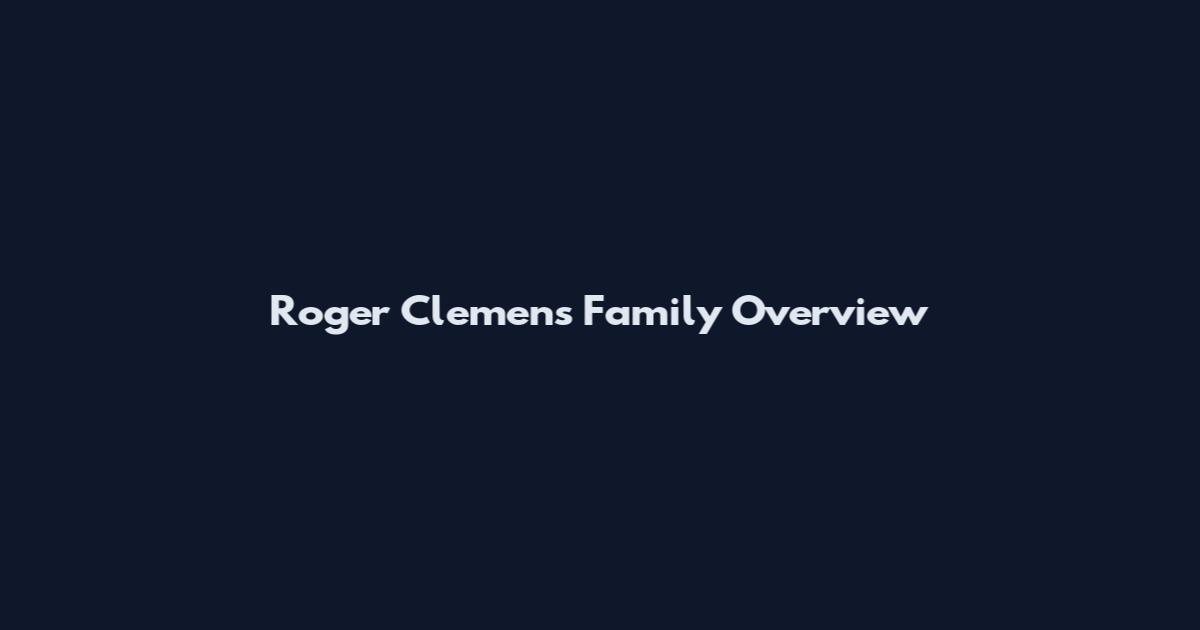 Roger Clemens Family Overview