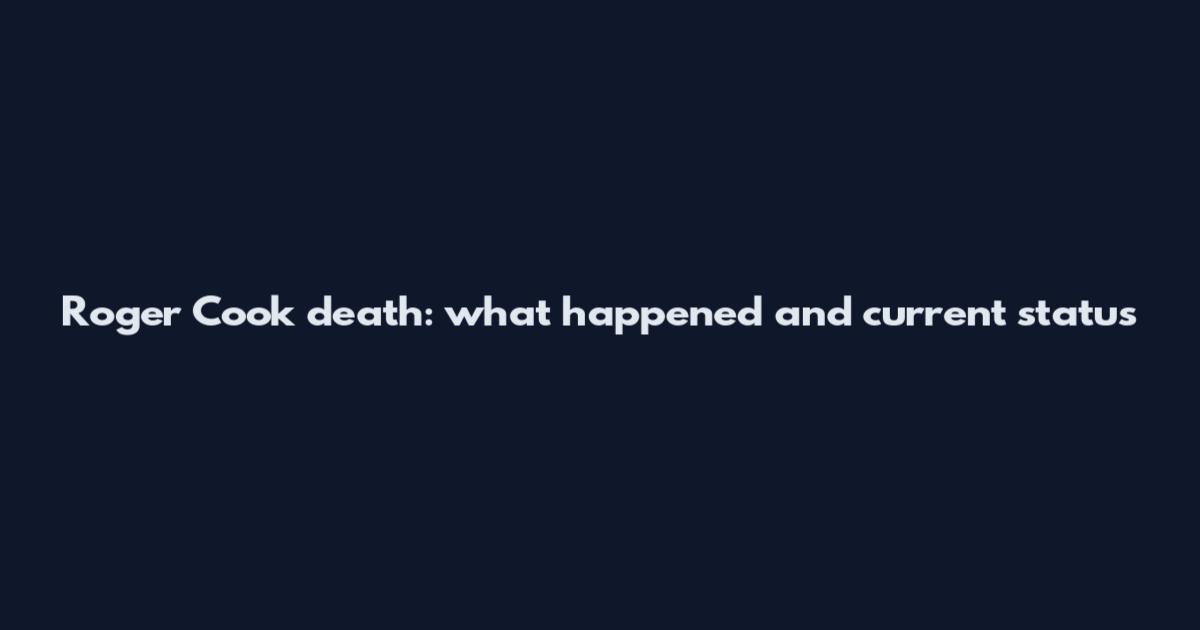 Roger Cook death: what happened and current status