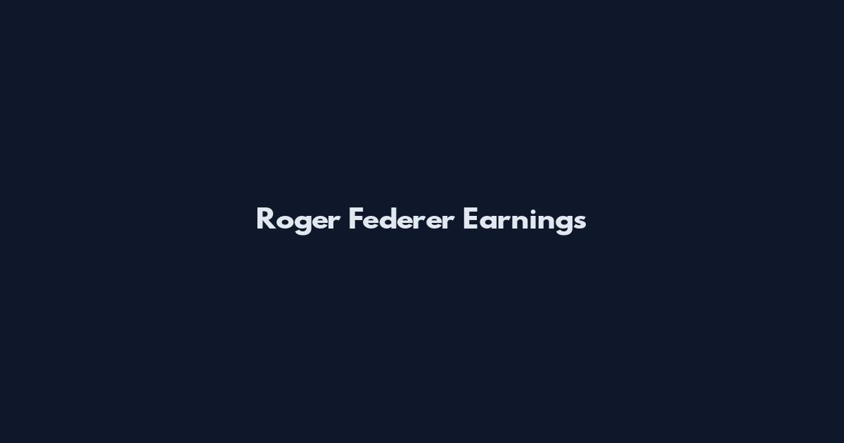 Roger Federer Earnings