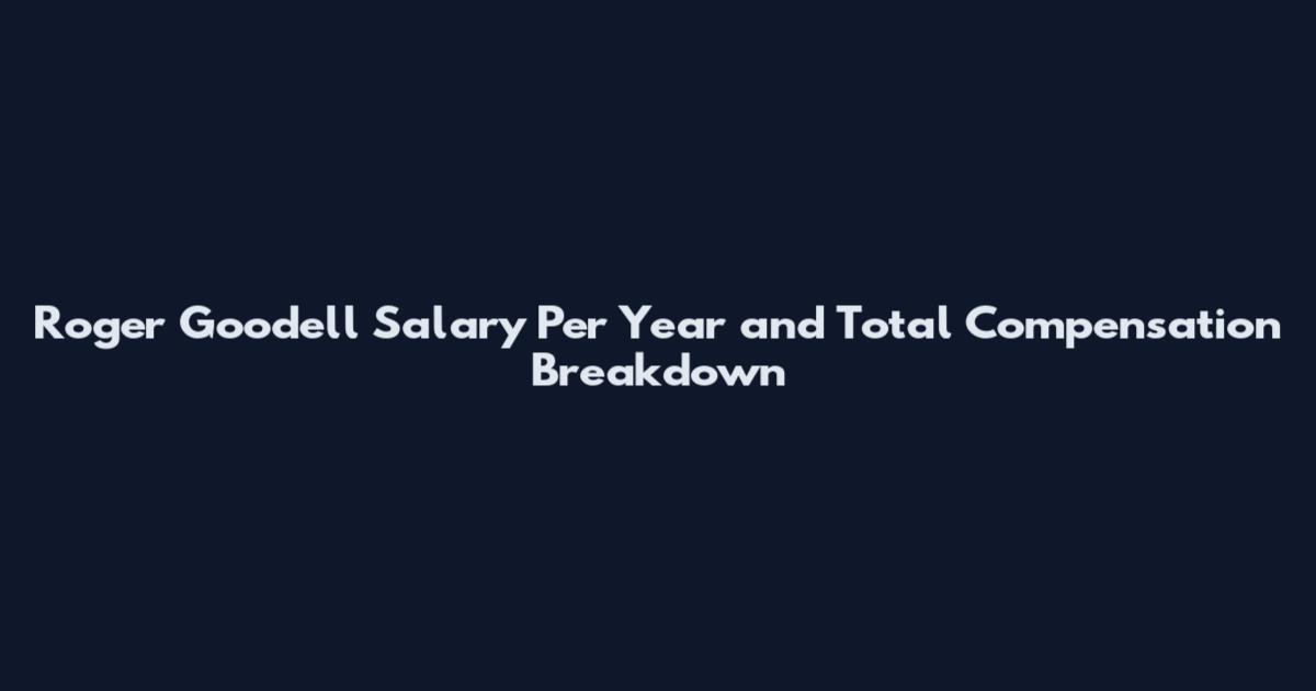 Roger Goodell Salary Per Year and Total Compensation Breakdown