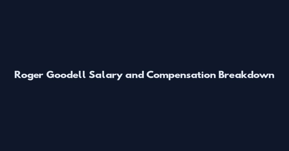 Roger Goodell Salary and Compensation Breakdown
