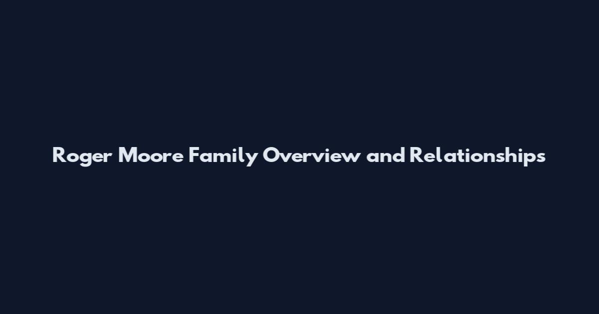 Roger Moore Family Overview and Relationships