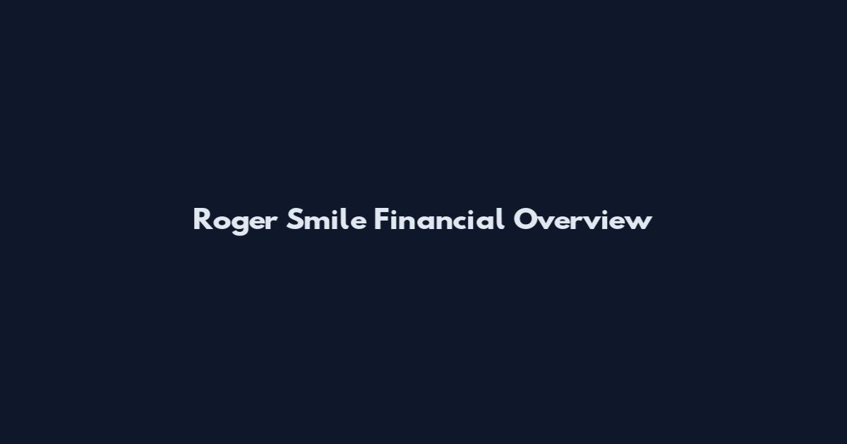 Roger Smile Financial Overview
