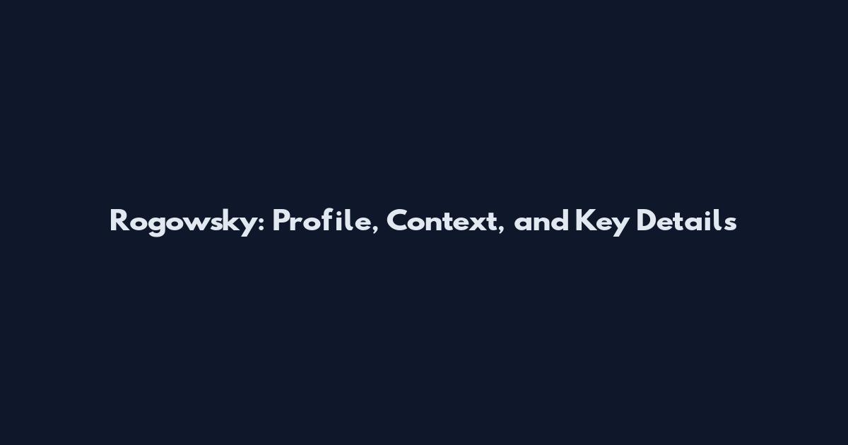 Rogowsky: Profile, Context, and Key Details