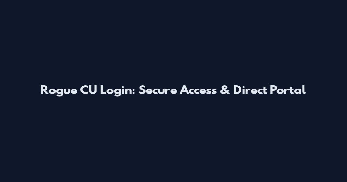 Rogue CU Login: Secure Access & Direct Portal