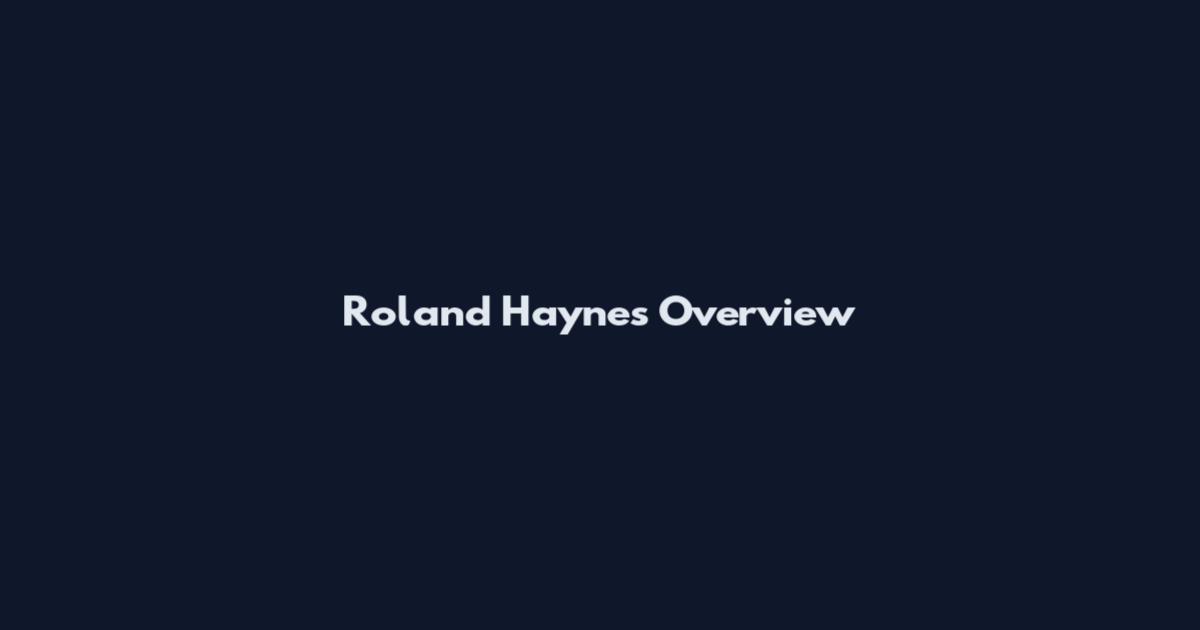 Roland Haynes Overview