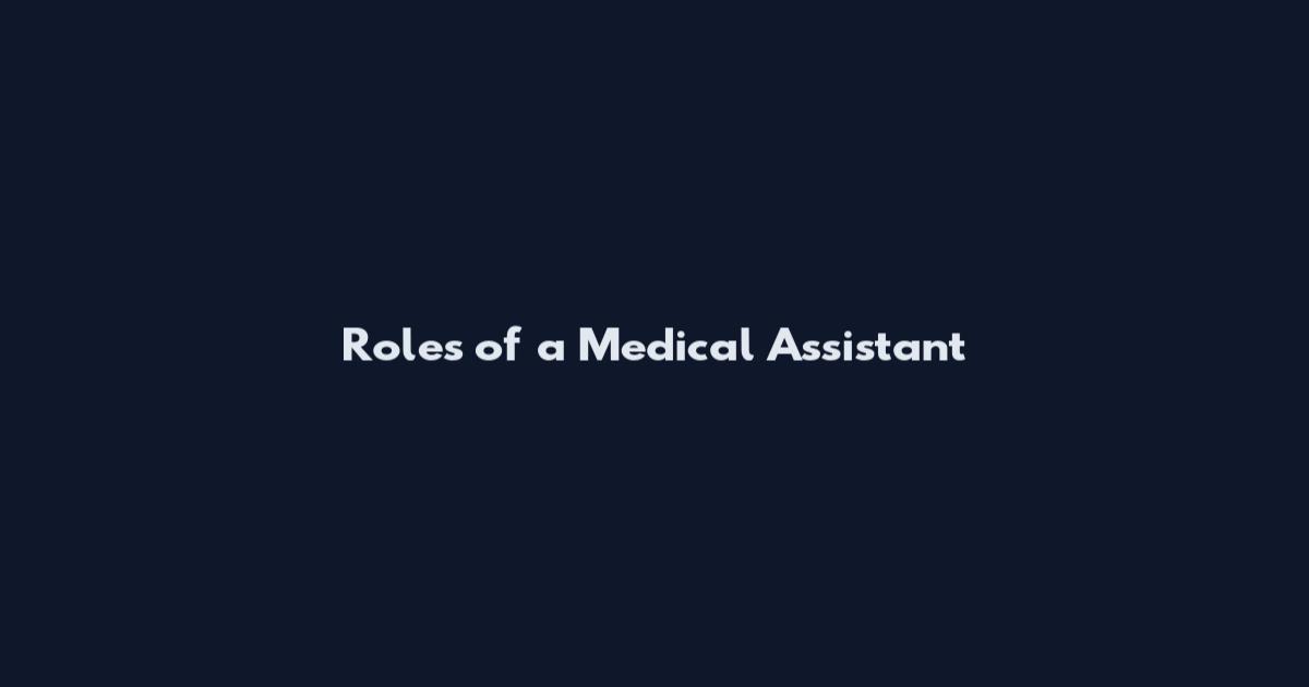 Roles of a Medical Assistant