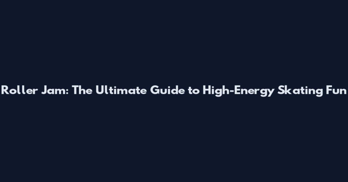 Roller Jam: The Ultimate Guide to High-Energy Skating Fun