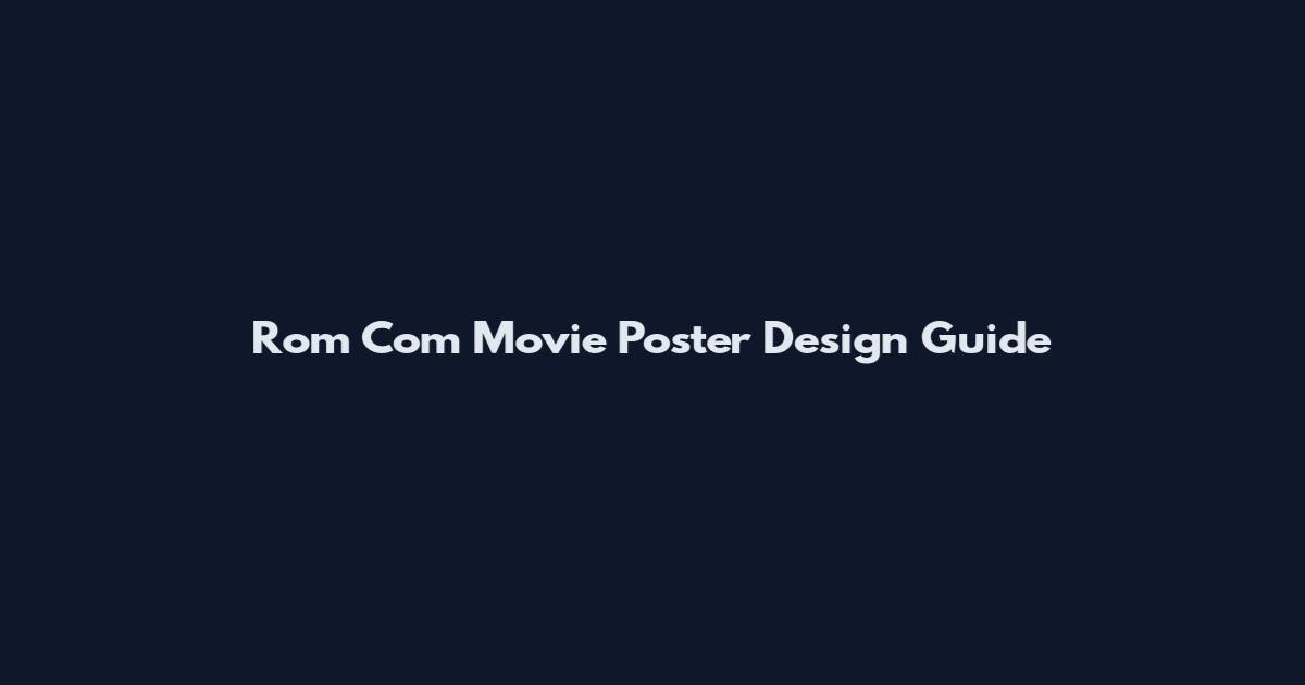 Rom Com Movie Poster Design Guide