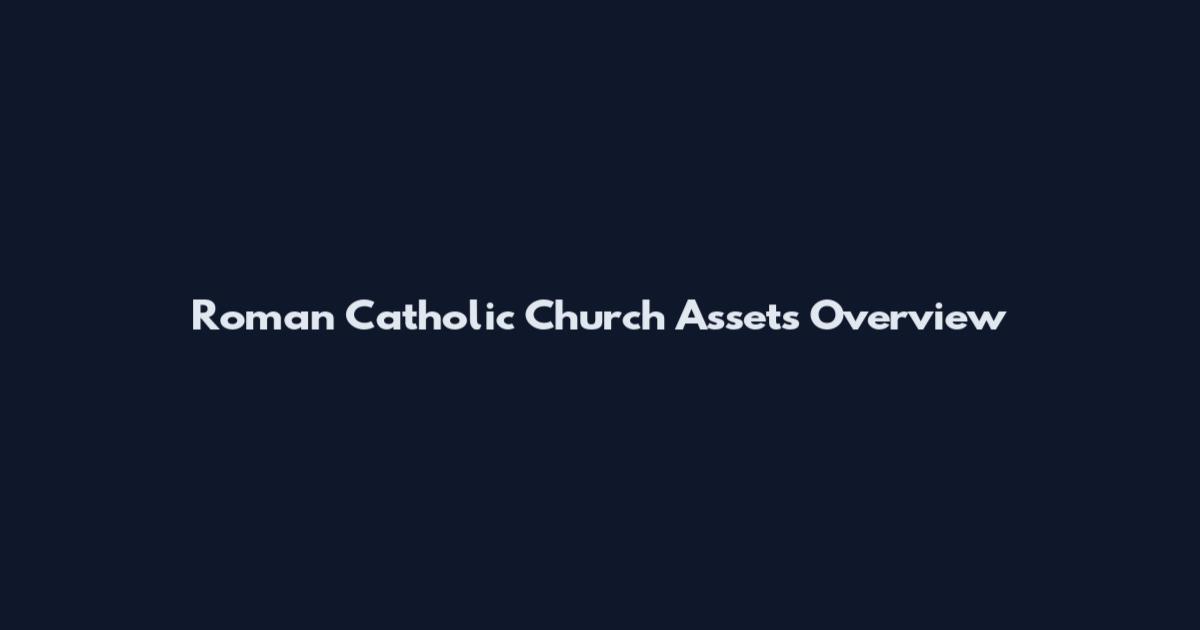 Roman Catholic Church Assets Overview