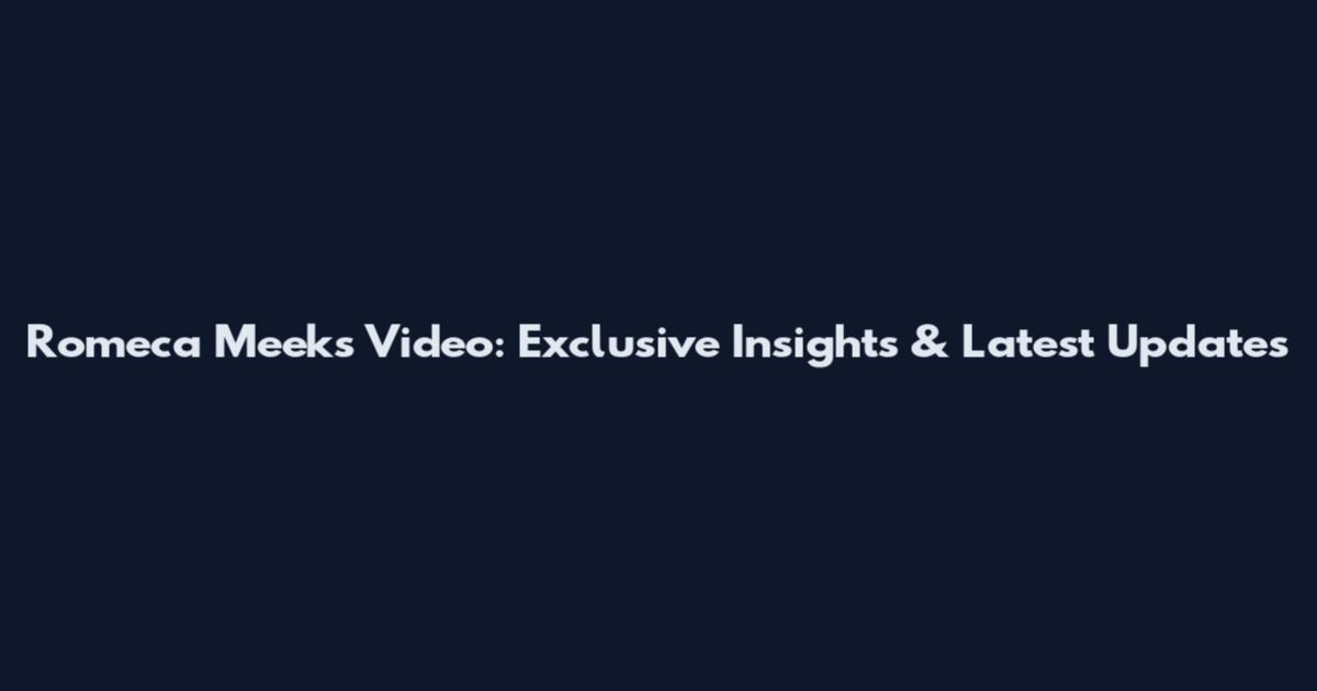 Romeca Meeks Video: Exclusive Insights & Latest Updates